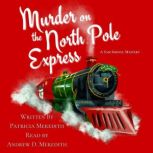 Murder on the North Pole Express, Patricia Meredith