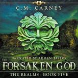 The Forsaken God, C.M. Carney