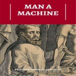 Man A Machine, Julien Offray de La Mettrie