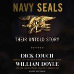 Navy Seals Their Untold Story, Dick Couch