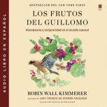 Los frutos del Guillomo, Robin Wall Kimmerer