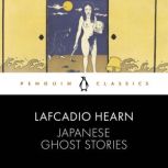 Japanese Ghost Stories, Lafcadio Hearn