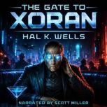 The Gate to Xoran, Hal K. Wells