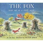 The Fox Went Out on a Chilly Night, Peter Spier