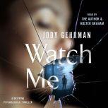 Watch Me, Jody Gehrman