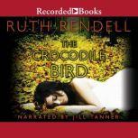 The Crocodile Bird, Ruth Rendell