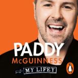 My Lifey, Paddy McGuinness