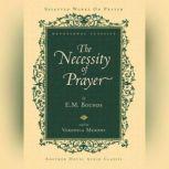 The Necessity of Prayer, E. M. Bounds