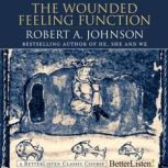 The Wounded Feeling Function with Rob..., Robert Johnson