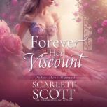 Forever Her Viscount, Scarlett Scott