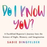 Do I Know You?, Sadie Dingfelder