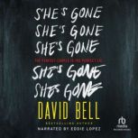 She's Gone, David Bell