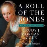 A Roll of the Bones, Trudy J. MorganCole
