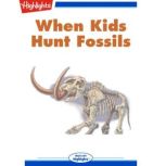 When Kids Hunt Fossils, Gail Jarrow