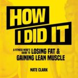 How I Did It, Nate Clark