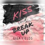 Kiss and Break Up, Ella Fields