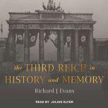 The Third Reich in History and Memory , Richard J. Evans
