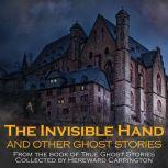 The Invisible Hand and Other Ghost Stories, Hereward Carrington