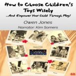 How to Choose Childrens Toys Wisely, Owen Jones