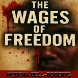 The Wages Of Freedom, ReGena Bell Roberts