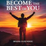 Become The Best Of You, Irvana Eloundou