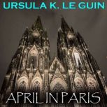 April in Paris, Ursula K. Le Guin