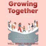 Growing Together, WellBeing Publishing