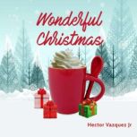 Wonderful Christmas, Hector Vazquez Jr