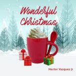 Wonderful Christmas, Hector Vazquez Jr