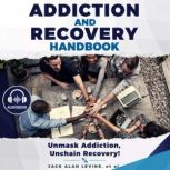 Addiction and Recovery Handbook, Jack Alan Levine