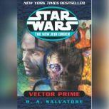 Vector Prime: Star Wars (The New Jedi Order), R.A. Salvatore
