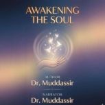 Awakening the Soul, Dr.Muddassir