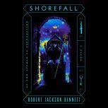 Shorefall A Novel, Robert Jackson Bennett