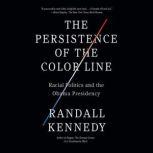 The Persistence of the Color Line, Randall Kennedy