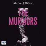 The Murmurs, Michael J. Malone