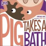 Pig Takes A Bath, Michael Dahl