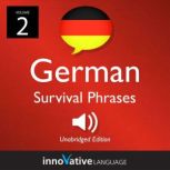 Learn German: German Survival Phrases, Volume 2 Lessons 31-60, Innovative Language Learning
