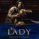 The Lady, Golden  Angel