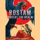 Rostam Wrecks the Realm, Olivia Abtahi