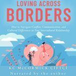 Loving Across Borders, KC McCormick Ciftci