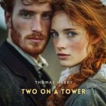 Two on a Tower, Thomas Hardy