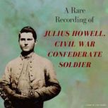 A Rare Recording of Julius Howell, Ci..., Julius Howell