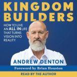 Kingdom Builders, Andrew Denton