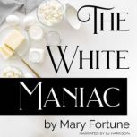 The White Maniac, Mary Fortune