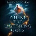 Where the Lightning Goes, Jackary Salem