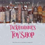Tackhammers Toy Shop, Wren Cox