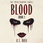 Blood, K.T. Rose