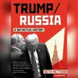 Trump/Russia A Definitive History, Seth Hettena