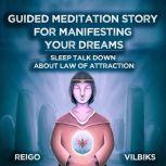 Guided Meditation Story For Manifesti..., Reigo Vilbiks