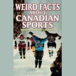 Weird Facts About Canadian Sports, J. Alexander Poulton